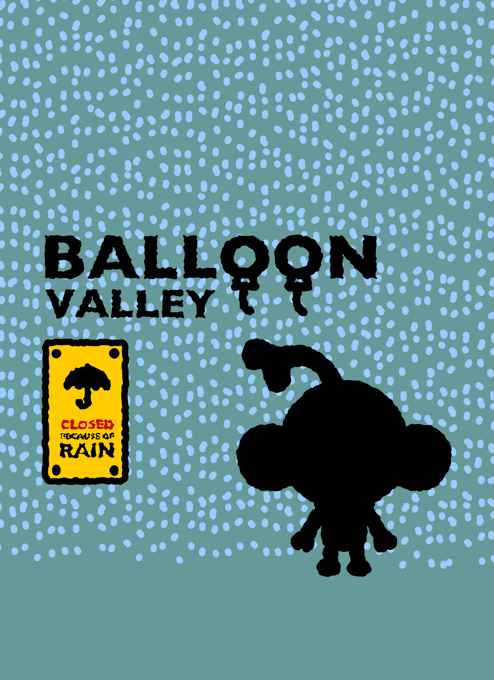TAROUT in the rain, looking at signs for ‘BALLOON VALLEY’ and ‘CLOSED BECAUSE OF RAIN’.