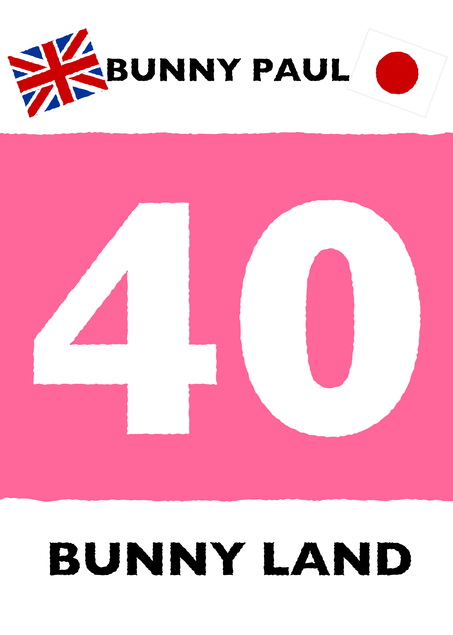 A number artwork with a pink ‘40’ and the words ‘BUNNY LAND’.
